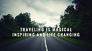 Explaining How Traveling Inspires a Positive Life Change - Travel Trip Blog