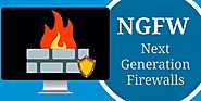 Best Reasons For Upgrading To Next-Gen Firewalls