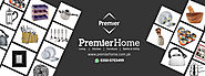 Premier Home - Furniture Store & Kitchen Accessories