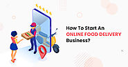 How to Start a Successful Online Food Delivery Business in 2020?