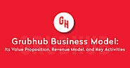 Grubhub Business Model: Its Revenue, Value Proposition, And Other Business Side of Things