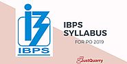 IBPS Syllabus For PO , New Exam Pattern for 2019 Exam [JustQuarry ]