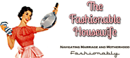 The Fashionable Housewife - Because Moms Should Look Good, Too!