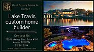 Get luxury home in budget with Lake Travis custom home builder