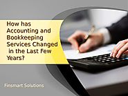 How has Accounting and Bookkeeping Services Changed in the Last Few Years?