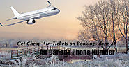 Get Cheap Air-Tickets on Bookings done at Air Canada Phone Number