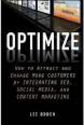 Optimize @LeeOdden - How to Attract & Engage More Customers With Integrated SEO, Social Media & Content Marketing
