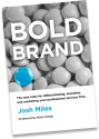 Bold Brand Book | Differentiating, Positioning, and Marketing your Professional Services Firms | @joshmiles