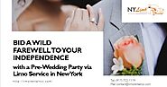 New York Limo Service: Bid a Wild Farewell to Your Independence with a Pre-Wedding Party via Limo Service in New York
