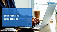 Know about Long term vs Short term FD - Where should you invest?
