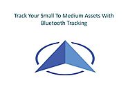 Track Your Small To Medium Assets With Bluetooth Tracking by bluearrowtelematics