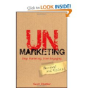 UnMarketing: Stop Marketing. Start Engaging by Scott Stratten