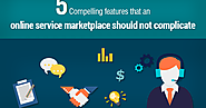 5 Compelling features that an online service marketplace should not complicate