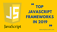 Top JavaScript Frameworks in 2019