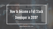 How to become a Full Stack Developer in 2019?
