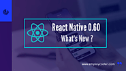 What’s New in React Native 0.60?
