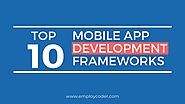 Top 10 Mobile App Development Frameworks in 2019