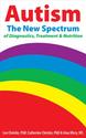 Autism: The New Spectrum of Diagnostics, Treatment & Nutrition