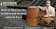 How to finalize the packers and movers rates in Pune