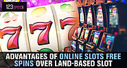 Advantages of Online Slots Free Spins Over Land-Based Slot Machines