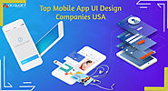 Top Reputed Mobile App UI Design Companies USA