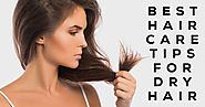 Best Hair Care Tips - Products for Dry Hair - AsiaPost