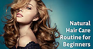 Natural Hair Care Routine for Beginners
