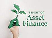 How Asset Finance Benefit You