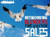 Networking Blunders that Cost you Sales
