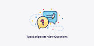Top 10 TypeScript Interview Questions and Answers for Beginner Web Developers 2019