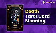 Death Tarot Card Meaning – Upright And Reversed | Tarot Life