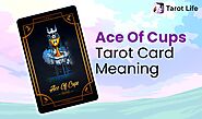 Ace of Cups Tarot Card Meaning – Upright & Reversed | Tarot Life