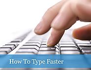 How to Type Faster : Increase Your Typing Speed