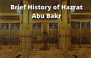 Brief History of Hazrat Abu Bakr