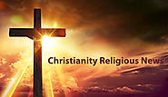 Christianity Religious News - (+91) - 9873402949 – Religionworld