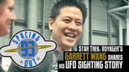 Star Trek actor Garrett Wang spots a UFO - Spacing Out! Ep. 93