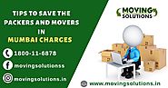 MovingSolutions: Tips to save the packers and movers in Mumbai charges