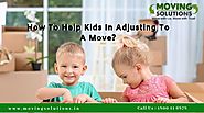 How To Help Kids In Adjusting To A Move? - Moving Solutions - Medium