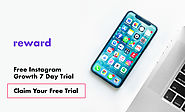 Free 7 Day Instagram Growth Trial App | Reward Agency