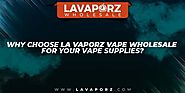 Why Choose LA Vaporz Vape Wholesale For Your Vape Supplies | LA VAPORZ Wholesale