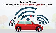 Looking Ahead: The Future of GPS Tracker System in 2019 | LocoNav