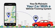 How To Maintain Your Car With a Vehicle Tracking System | Youth Ki Awaaz