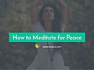How to Meditate for Peace and Power - Vedyou For Better Health