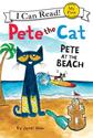 Pete the Cat: Pete at the Beach (My First I Can Read): James Dean: 9780062110725: Amazon.com: Books