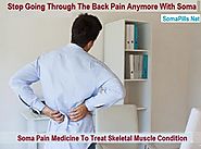 Soma Pain Medicine To Treat Skeletal Muscle Condition