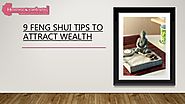 9 feng shui tips to attract wealth ppt