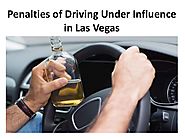 Penalties of Driving Under Influence in Las Vegas