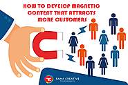 Content Marketing: How to Develop Magnetic Content That Attracts More Customers