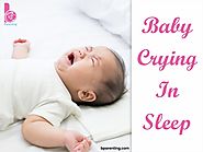 Why Baby Crying in Sleep and How To Soothe Them - Baby Parenting