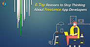 Reasons why one should stop thinking about Freelance App Developers